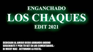 LOS CHAQUES  ENGANCHADO 2023  dj micky mac [upl. by Conti]