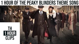 1 Hour of the Peaky Blinders Theme Song [upl. by Adala384]