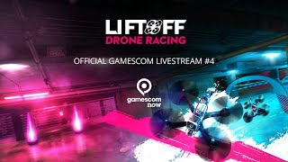 Liftoff Drone Racing – Official gamescom Livestream 4 [upl. by Adeehsar664]