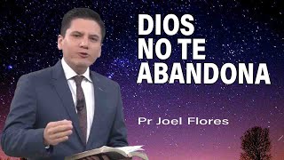 Dios no te abandona  Pr Joel Flores  sermones adventistas [upl. by Leveridge]