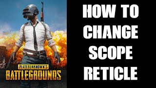 How To Change The Brightness Type amp Colour Of Sight Scope Reticle In PUBG Xbox PlayStation PC [upl. by Noteek184]