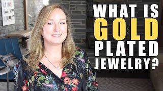 What is GOLD PLATED Jewelry  Jill Maurer [upl. by Greenleaf887]