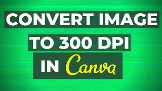 How To Convert an Image To 300 DPI  BEST method [upl. by Enneiluj]