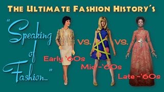 SPEAKING of FASHION Early 60s vs Mid 60s vs Late 60s [upl. by Bianka]