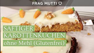 Saftiger Karottenkuchen ohne Mehl 🍰🥕 das beste Rezept Glutenfrei [upl. by Akcirehs]