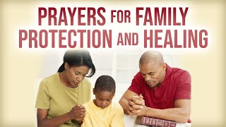 Prayers for Family Protection and Healing [upl. by Schifra]