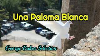 Una Paloma Blanca lyrics  George Baker Selection [upl. by Ycniuqed]