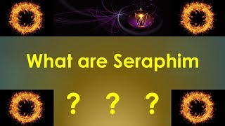 What are Seraphim in the BibleAre Cherubim and Seraphim the same [upl. by Aryl780]