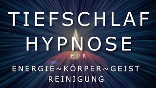 Tiefschlaf Hypnose zur Aktivierung der Selbstheilung ⚡STARK⚡ TiefenTrance amp Innerer Reinigung 2020 [upl. by Batty]