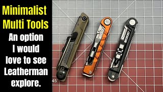 Minimalist Multi Tools  An idea I think Leatherman should explore [upl. by Beaston]