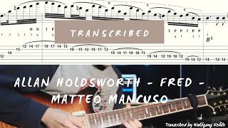 Allan Holdsworth quotFredquot as played by Matteo Mancuso Transcription by Wolfgang Kehle [upl. by Marcella638]