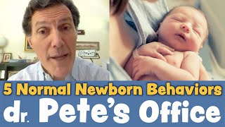 5 Normal Newborn Behaviors  Dr Pete Richel [upl. by Lemrahc441]