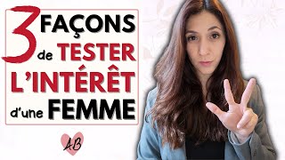 Comment TESTER UNE FEMME pour SAVOIR SI ELLE EST INTÉRESSÉE [upl. by Cyler584]