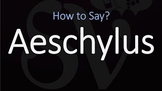 How to Pronounce Aeschylus CORRECTLY [upl. by Sedinoel]