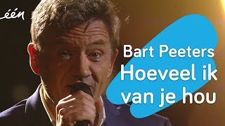 Bart Peeters  Hoeveel ik van je hou [upl. by Colwin]