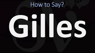 How to Pronounce Gilles CORRECTLY [upl. by Ardnuassak37]