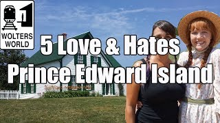 Visit PEI  5 Love amp Hates of Prince Edward Island Canada [upl. by Oivat986]