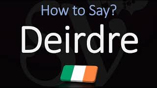 How to Pronounce Deirdre CORRECTLY Irish Name Pronunciation [upl. by Rene]