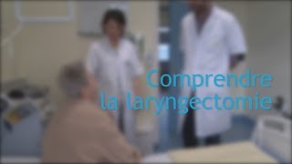 Comprendre la laryngectomie [upl. by Brigid479]