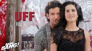 UFF FULL AUDIO  Bang Bang  Hrithik Roshan amp Katrina Kaif  Harshdeep Kaur amp Benny Dayal [upl. by Rosemaria979]