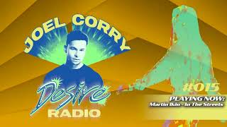 JOEL CORRY  DESIRE RADIO 015 [upl. by Aivizt981]