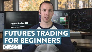 How To Trade Futures For Beginners  The Basics of Futures Trading Class 1 [upl. by Bryce]