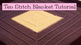 Ten Stitch Blanket Tutorial [upl. by Atteuqram]