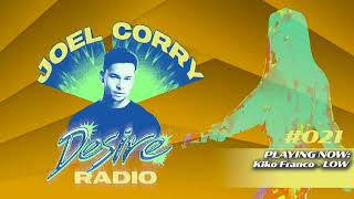 JOEL CORRY  DESIRE RADIO 021 [upl. by Cristi]