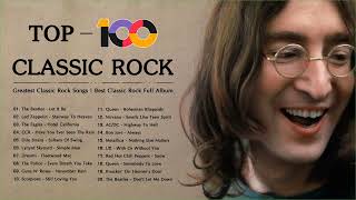 Top 100 Best Classic Rock Of All Time  Greatest Classic Rock Songs  Best Classic Rock Full Album [upl. by Ecnarwal805]