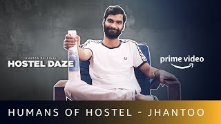 Humans Of Hostel  Jhantoo  Hostel Daze Season 2  Nikhil Vijay  Amazon Prime Video [upl. by Hctud]