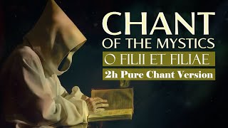 Chant of the Mystics O Filii Et Filiae Pure Chant Version  2 Hours [upl. by Dahcir354]