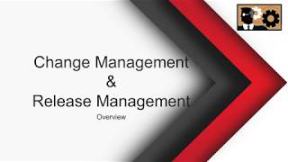 Change Management and Release Management Overview [upl. by Florina]