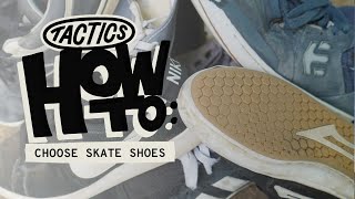 How to Choose Skate Shoes  Tactics [upl. by Mauro]