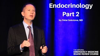 Endocrinology Part 2  The National EM Board MyEMCert Review [upl. by Schreck448]