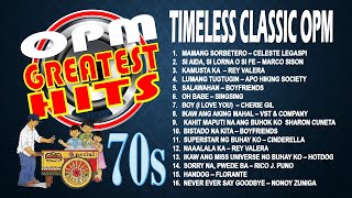 TIMELESS CLASSIC 70s OPM GREATEST HITS  CLASSIC OPM NONSTOP COLLECTION [upl. by Bowler397]