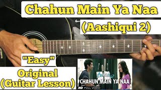 Chahun Main Ya Naa  Aashiqui 2  Guitar Lesson  Easy Chords  Arijit Singh [upl. by Zakaria]