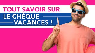 Tout savoir sur le chèquevacances [upl. by Ecinwahs]