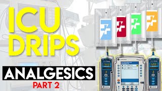 MEDICATIONS FOR PAIN  Analgesics Part 2  ICU Drips [upl. by Nomad]