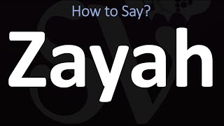 How to Pronounce Zayah CORRECTLY [upl. by Harwilll]