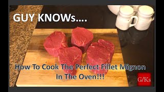 How To Make The Perfect Fillet Mignon In The Oven [upl. by Edveh80]