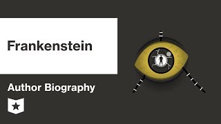 Frankenstein by Mary Shelley  Author Biography [upl. by Palila]