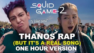 Thanos Rap But Its A Real Song 1 HOUR VERSION Korean amp English Dub  Squid Game 2  quotI Like Youquot [upl. by Tompkins]