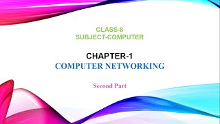 Chapter 1 Computer Networking  Part 2  Class 8 [upl. by Yenahpets]