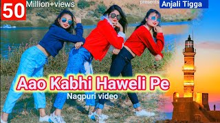 Aao kabhi haweli pe  New nagpuri sadri dance video 2020  Anjali Tigga [upl. by Westlund]