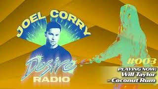 JOEL CORRY  DESIRE RADIO 003 [upl. by Moule]