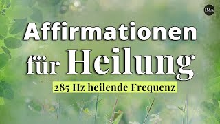 Affirmationen zur Selbstheilung in 285 Hz heilende Frequenz [upl. by Cerf]