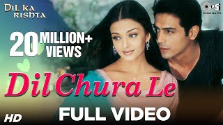 Dil Chura Le Song Video  Dil Ka Rishta  Arjun Rampal amp Aishwarya Rai  Alka Yagnik amp Kumar Sanu [upl. by Llehcim]