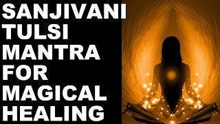 SANJIVANI MANTRA FOR MAGICAL HEALING OF ALL AILMENTS  VERY POWERFUL [upl. by Allemat]