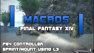 Final Fantasy XIV Macros  Sprint and Mount using L3 [upl. by Dotson119]