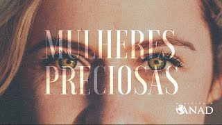 Dia das Mulheres  8 de Março  Mulheres Preciosas ANAD  Motivacional [upl. by Mchail682]